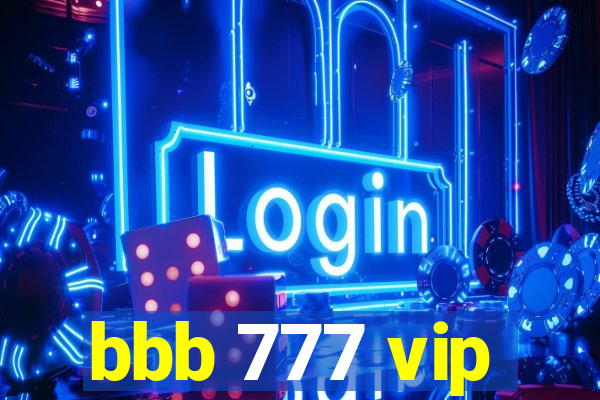 bbb 777 vip